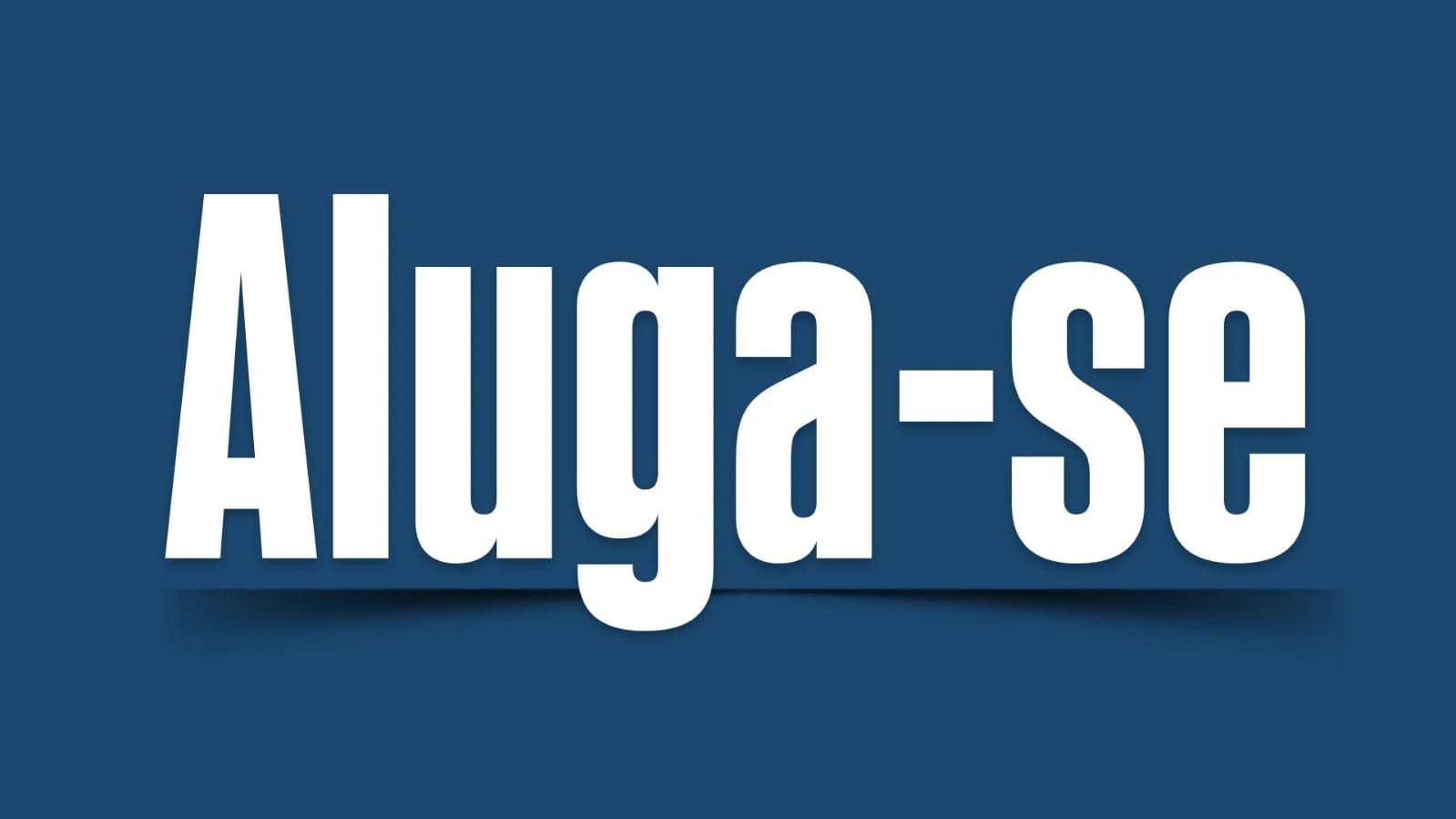 ALUGA-SE