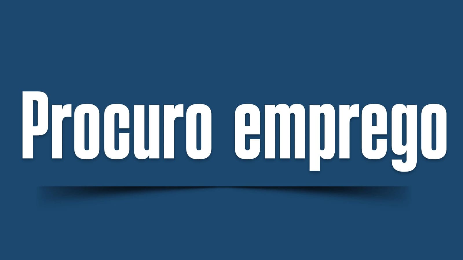PROCURO EMPREGO